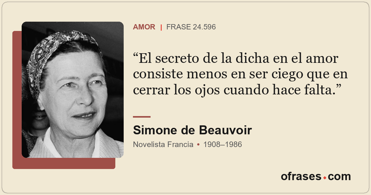El secreto de la dicha en el amor consiste menos en ser ciego que en cerrar los...