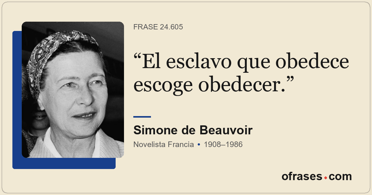 El esclavo que obedece escoge obedecer.