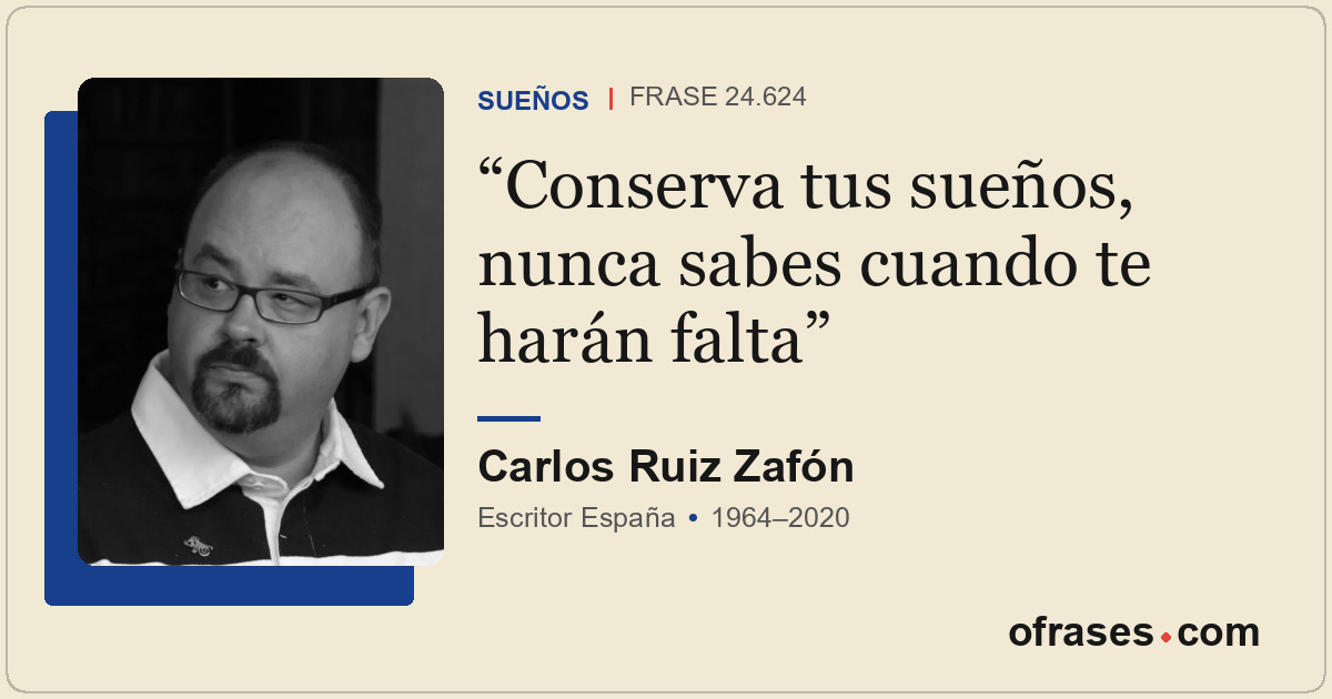 Conserva tus sueños, nunca sabes cuando te harán falta