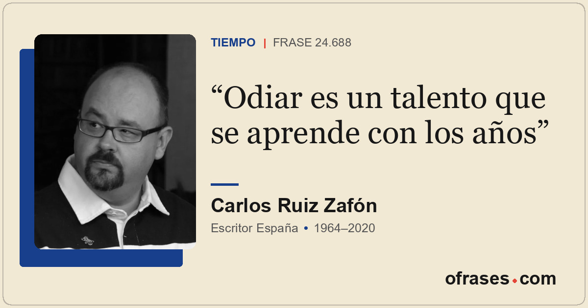 Odiar es un talento que se aprende con los años