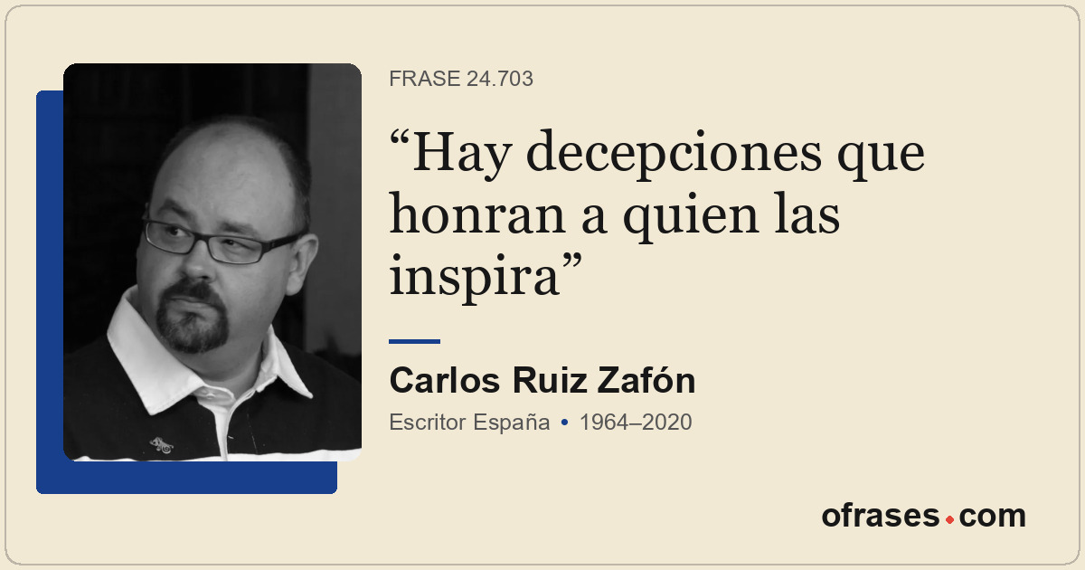 Hay decepciones que honran a quien las inspira