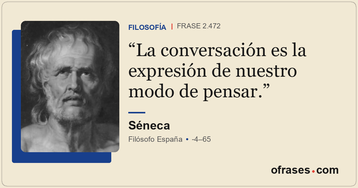 La conversación es la expresión de nuestro modo de pensar.