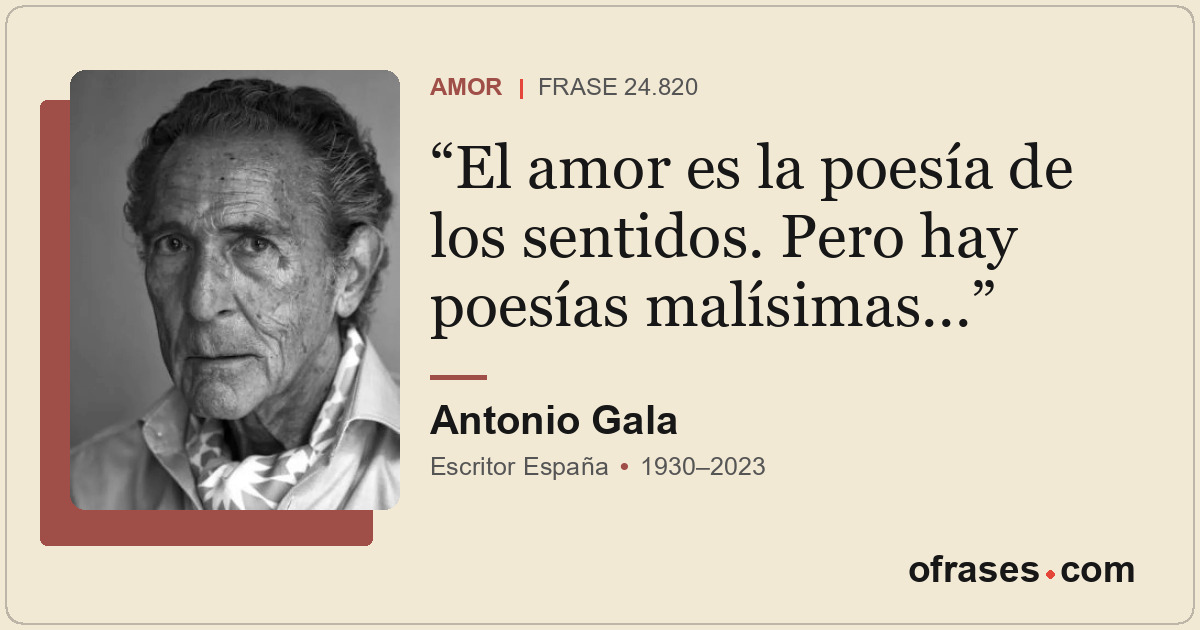 El amor es la poesía de los sentidos. Pero hay poesías malísimas...
