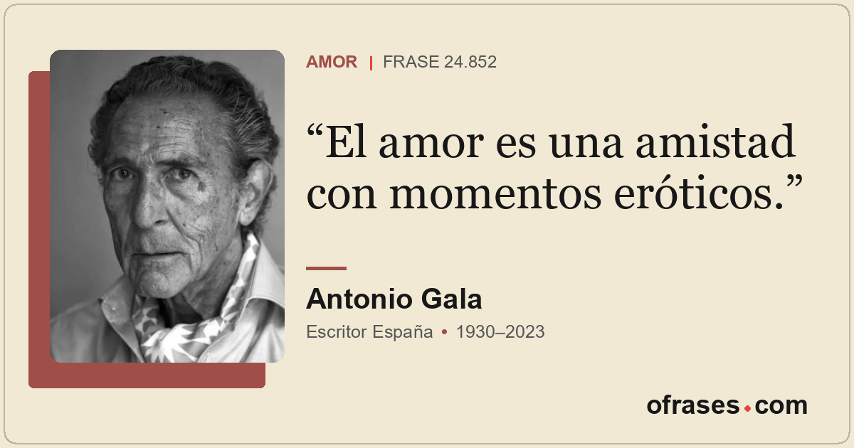 El amor es una amistad con momentos eróticos.
