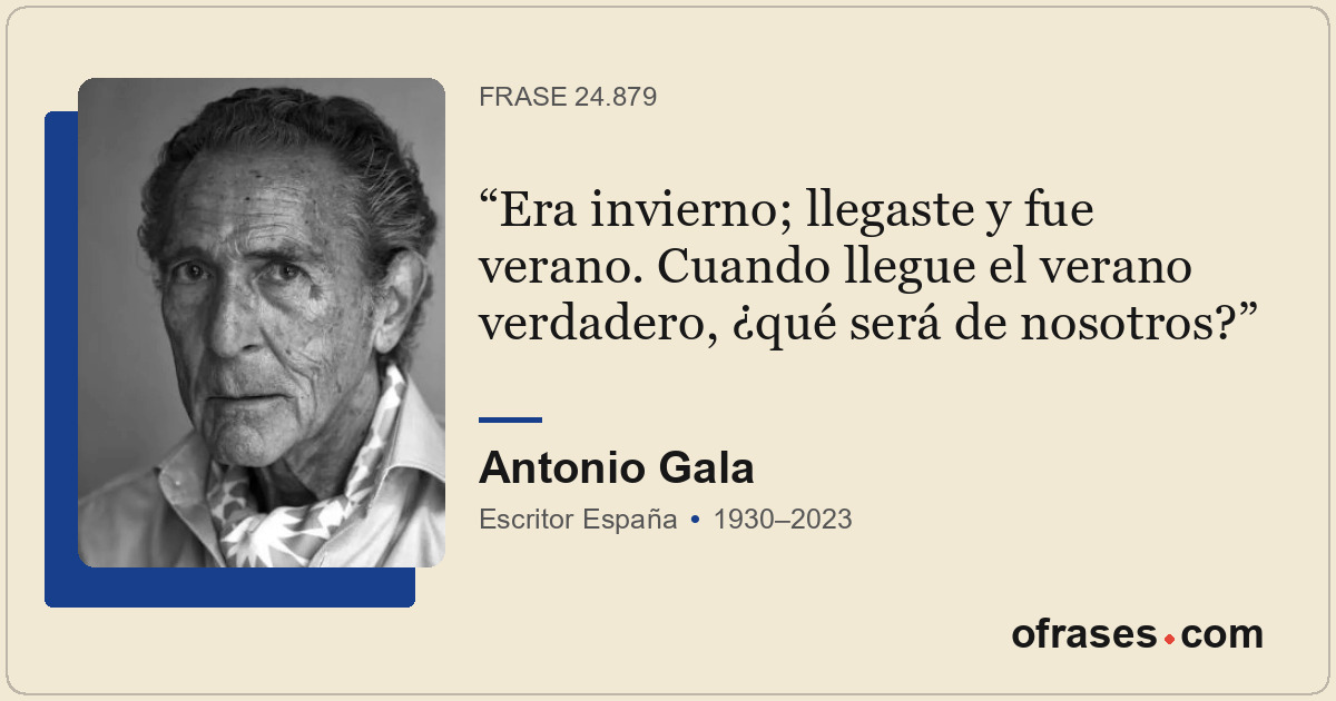 Era invierno; llegaste y fue verano. Cuando llegue el verano verdadero, ¿qué ser...