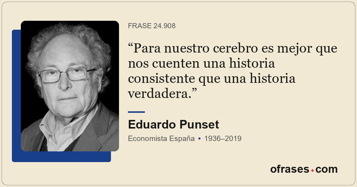 Para nuestro cerebro es mejor que nos cuenten una historia consistente que una h...