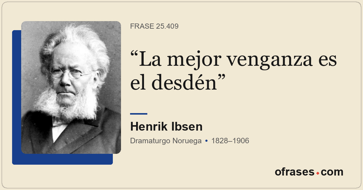 La mejor venganza es el desdén