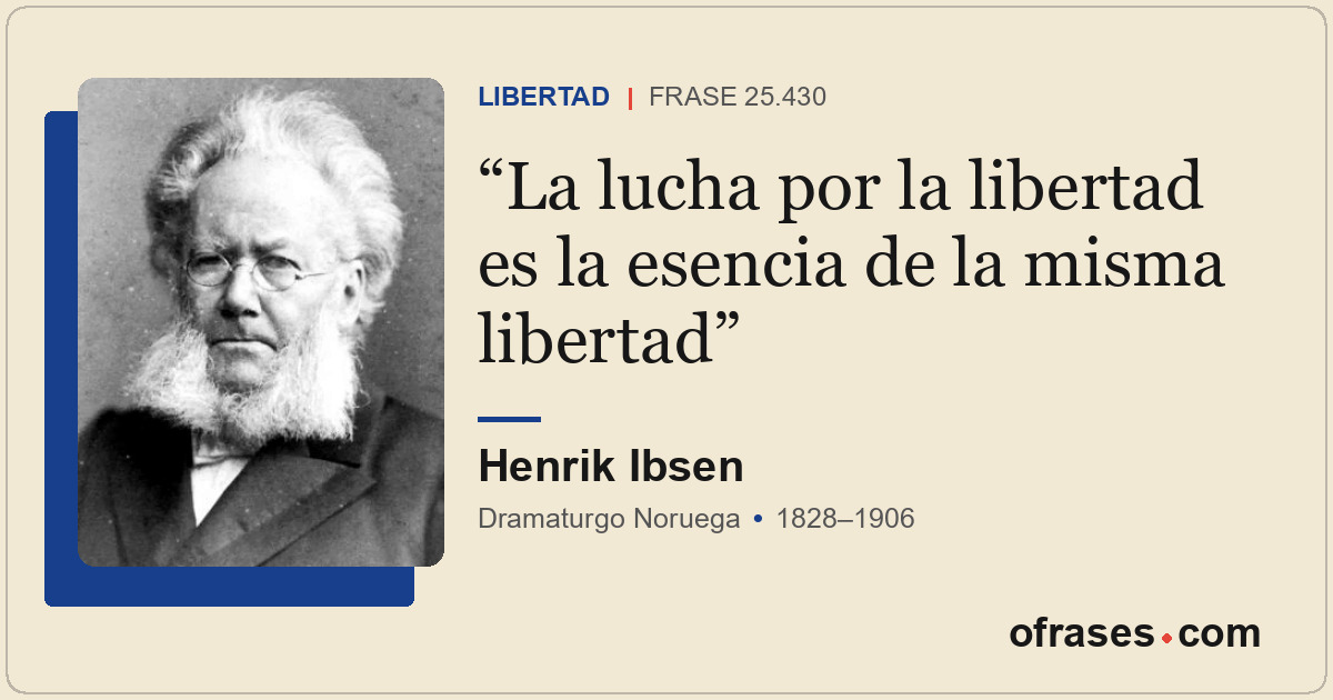 La lucha por la libertad es la esencia de la misma libertad