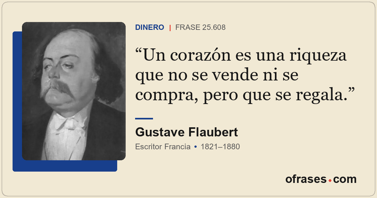 Un corazón es una riqueza que no se vende ni se compra, pero que se regala.