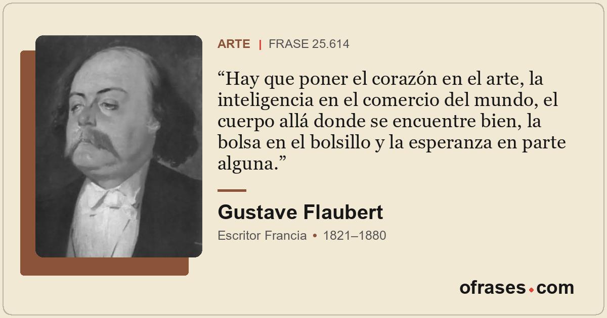Hay que poner el corazón en el arte, la inteligencia en el comercio del mundo, e...