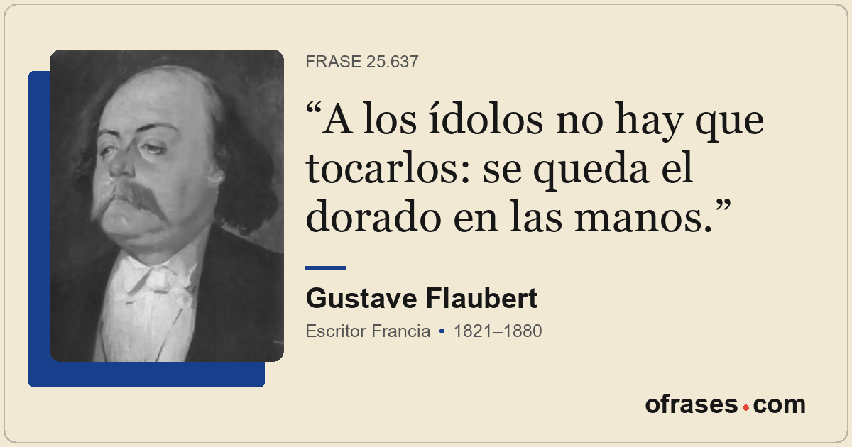 A los ídolos no hay que tocarlos: se queda el dorado en las manos.