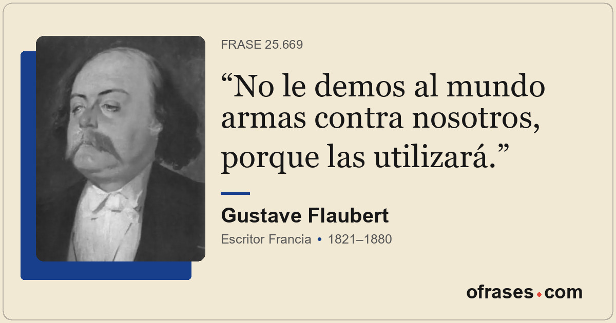 No le demos al mundo armas contra nosotros, porque las utilizará.