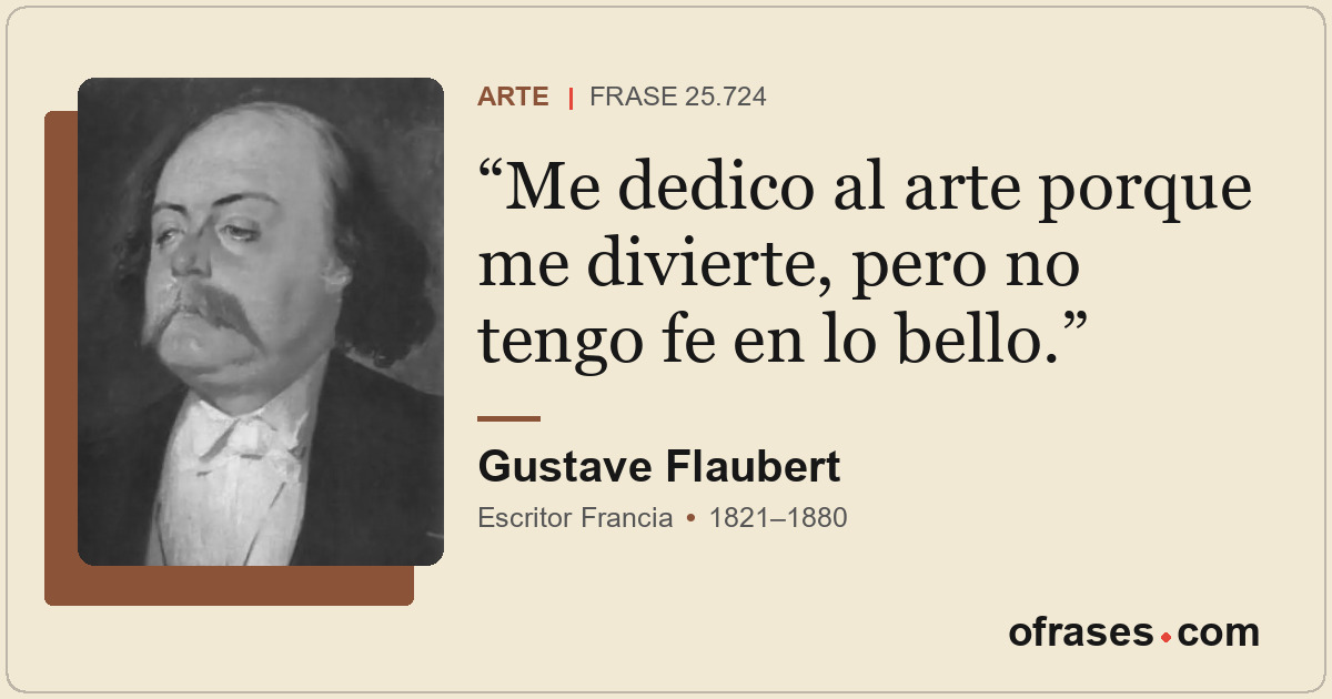 Me dedico al arte porque me divierte, pero no tengo fe en lo bello.