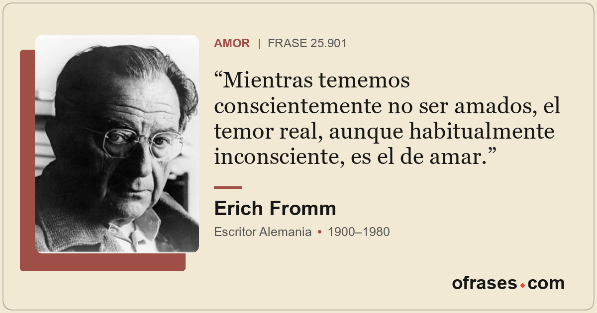 Mientras tememos conscientemente no ser amados, el temor real, aunque habitualme...
