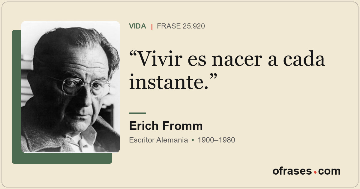 Vivir es nacer a cada instante.