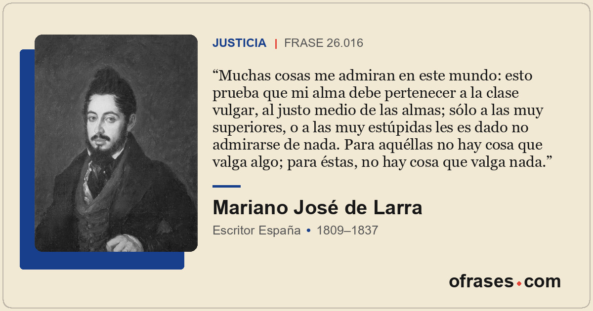 Muchas cosas me admiran en este mundo: esto prueba que mi alma debe pertenecer a...