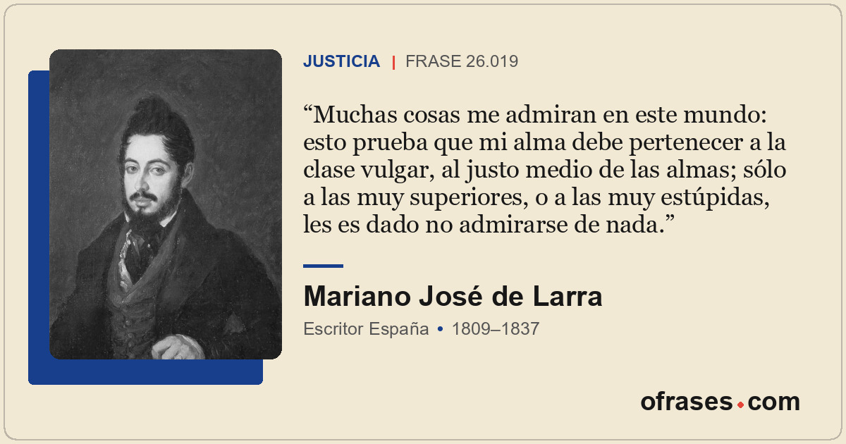 Muchas cosas me admiran en este mundo: esto prueba que mi alma debe pertenecer a...