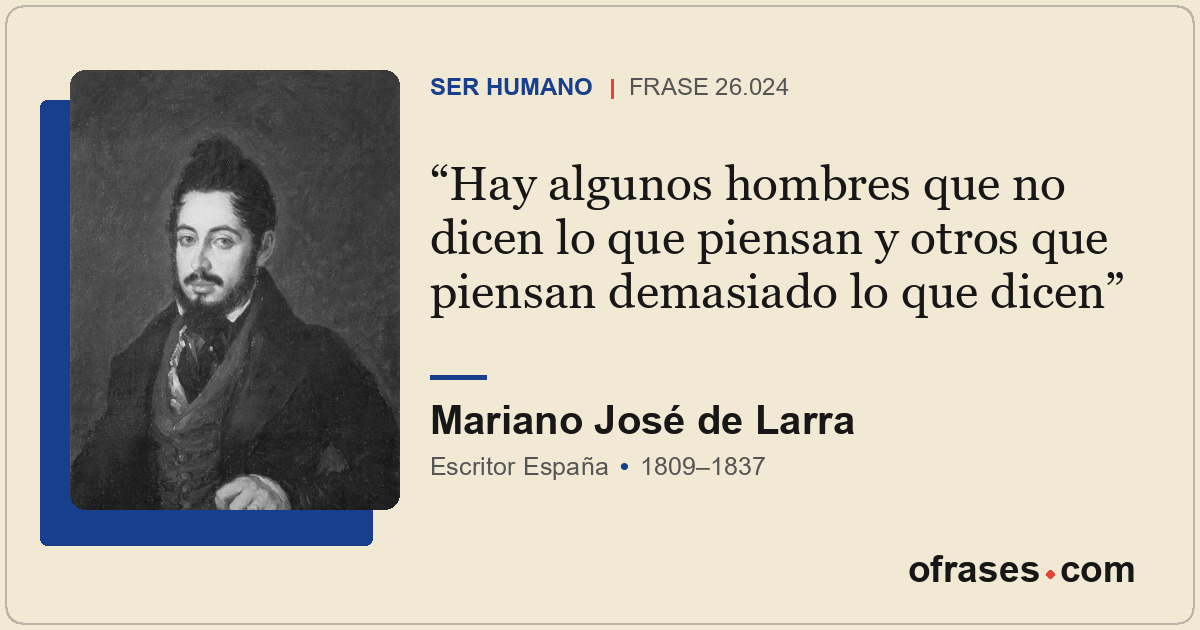 Hay algunos hombres que no dicen lo que piensan y otros que piensan demasiado lo...