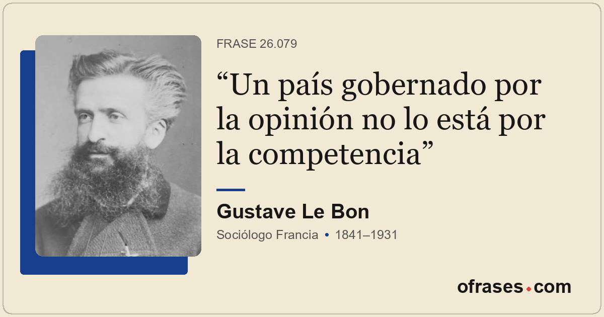 Un país gobernado por la opinión no lo está por la competencia