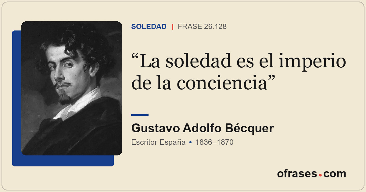 La soledad es el imperio de la conciencia