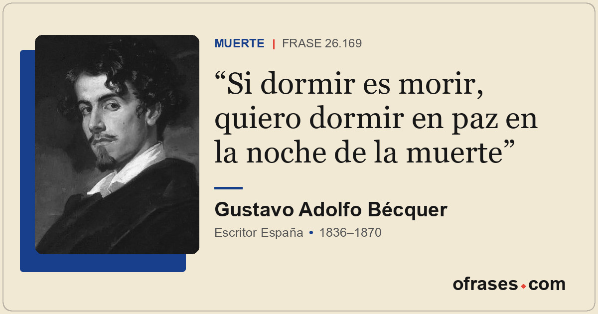 Si dormir es morir, quiero dormir en paz en la noche de la muerte