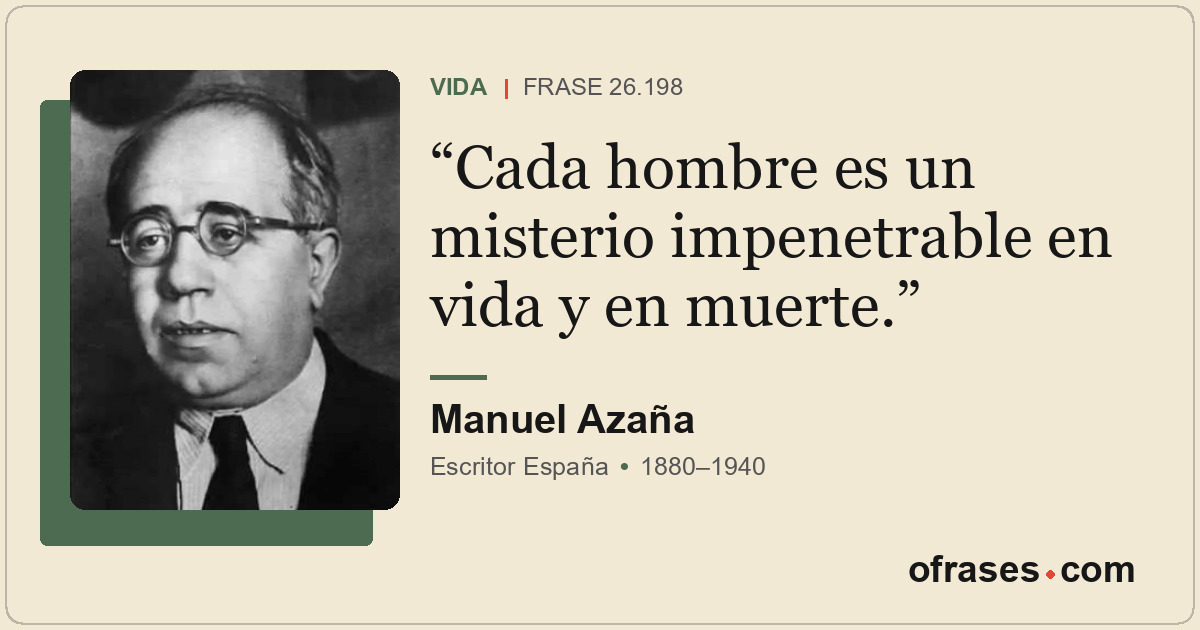 Cada hombre es un misterio impenetrable en vida y en muerte.