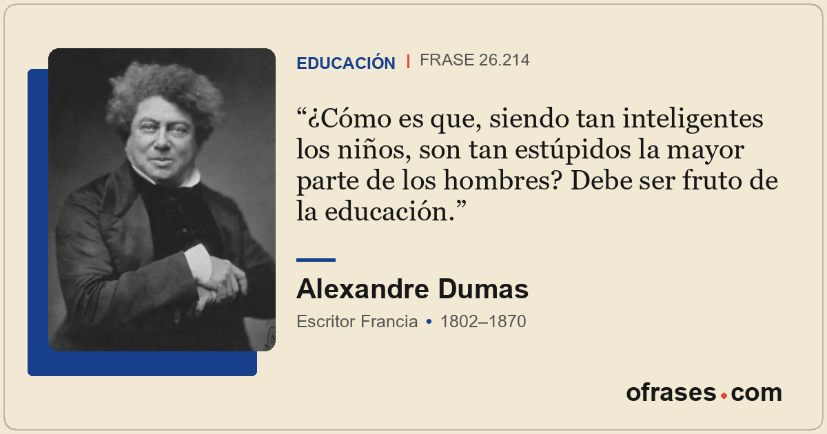 ¿Cómo es que, siendo tan inteligentes los niños, son tan estúpidos la mayor part...