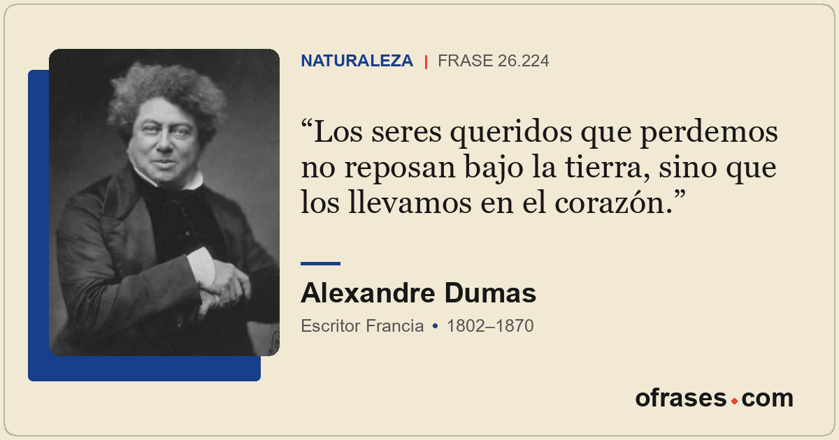 Los seres queridos que perdemos no reposan bajo la tierra, sino que los llevamos...