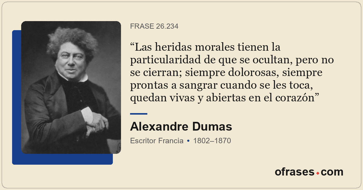 Las heridas morales tienen la particularidad de que se ocultan, pero no se cierr...