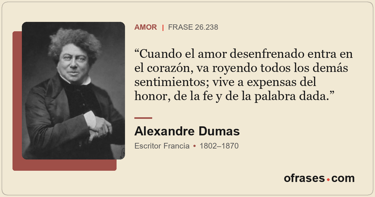 Cuando el amor desenfrenado entra en el corazón, va royendo todos los demás sent...