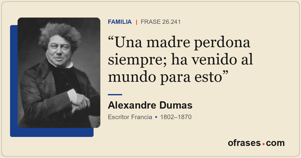 Una madre perdona siempre; ha venido al mundo para esto