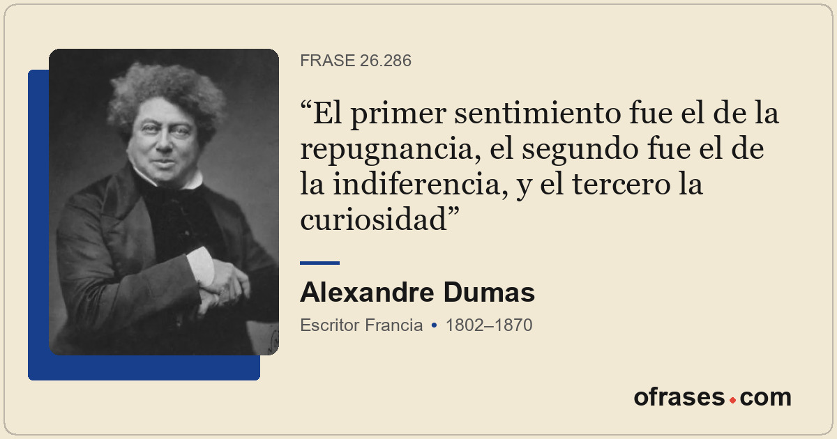 El primer sentimiento fue el de la repugnancia, el segundo fue el de la indifere...