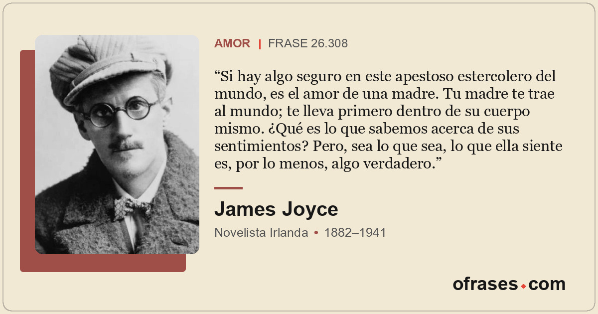 Si hay algo seguro en este apestoso estercolero del mundo, es el amor de una mad...