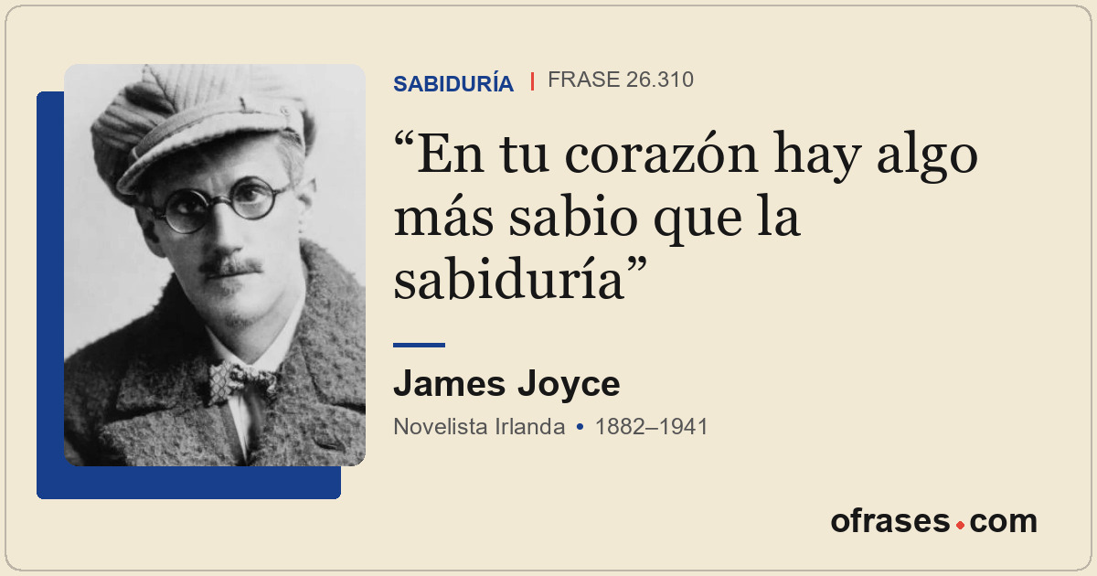 En tu corazón hay algo más sabio que la sabiduría