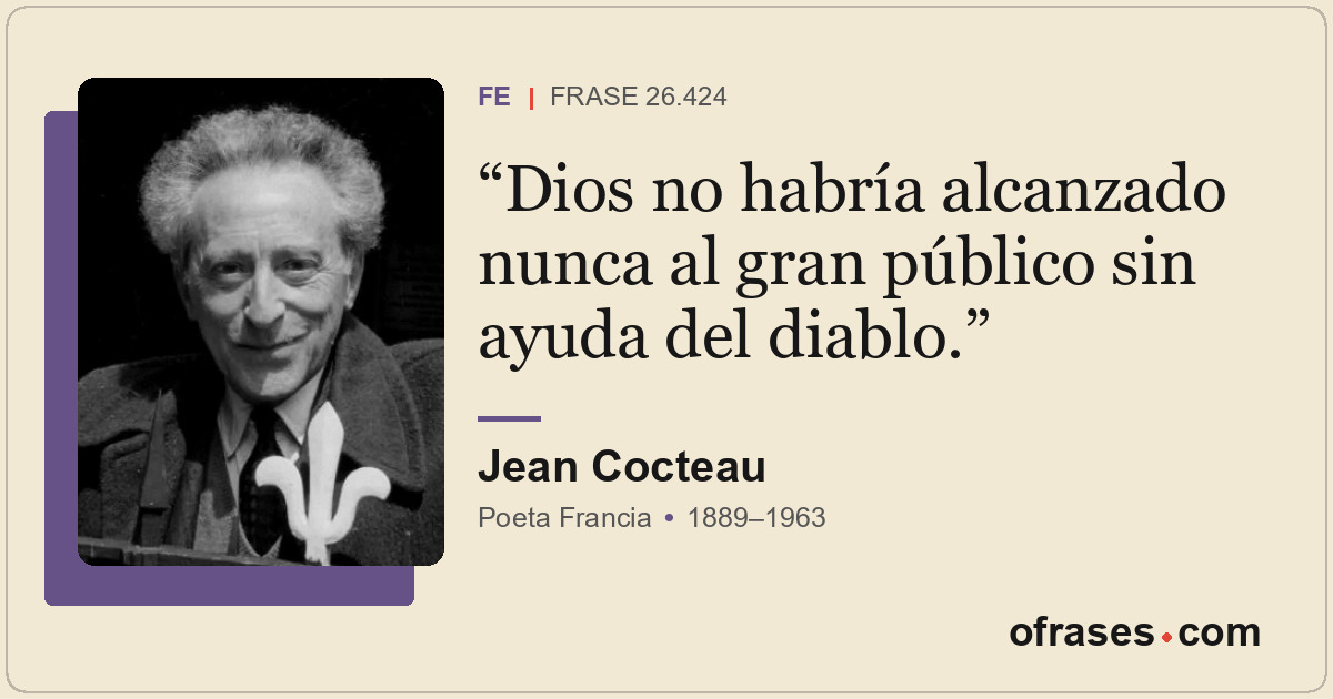 Dios no habría alcanzado nunca al gran público sin ayuda del diablo.