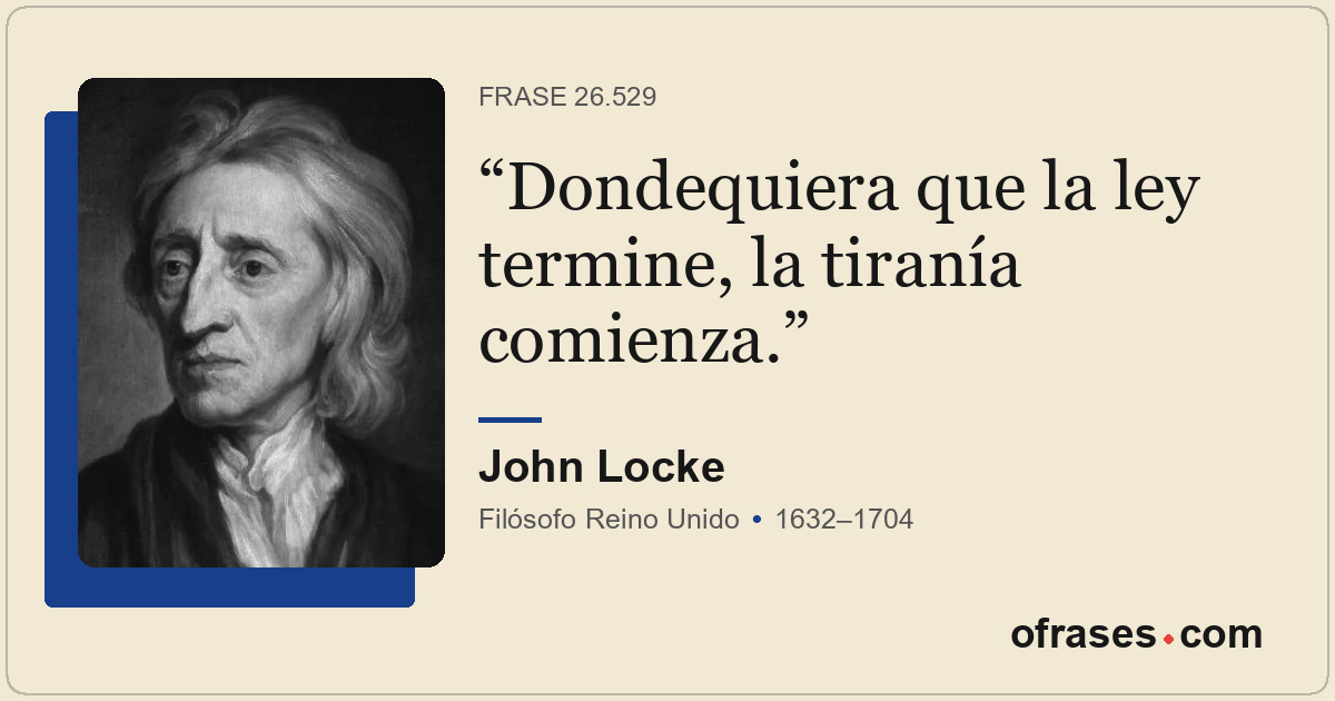 Dondequiera que la ley termine, la tiranía comienza.