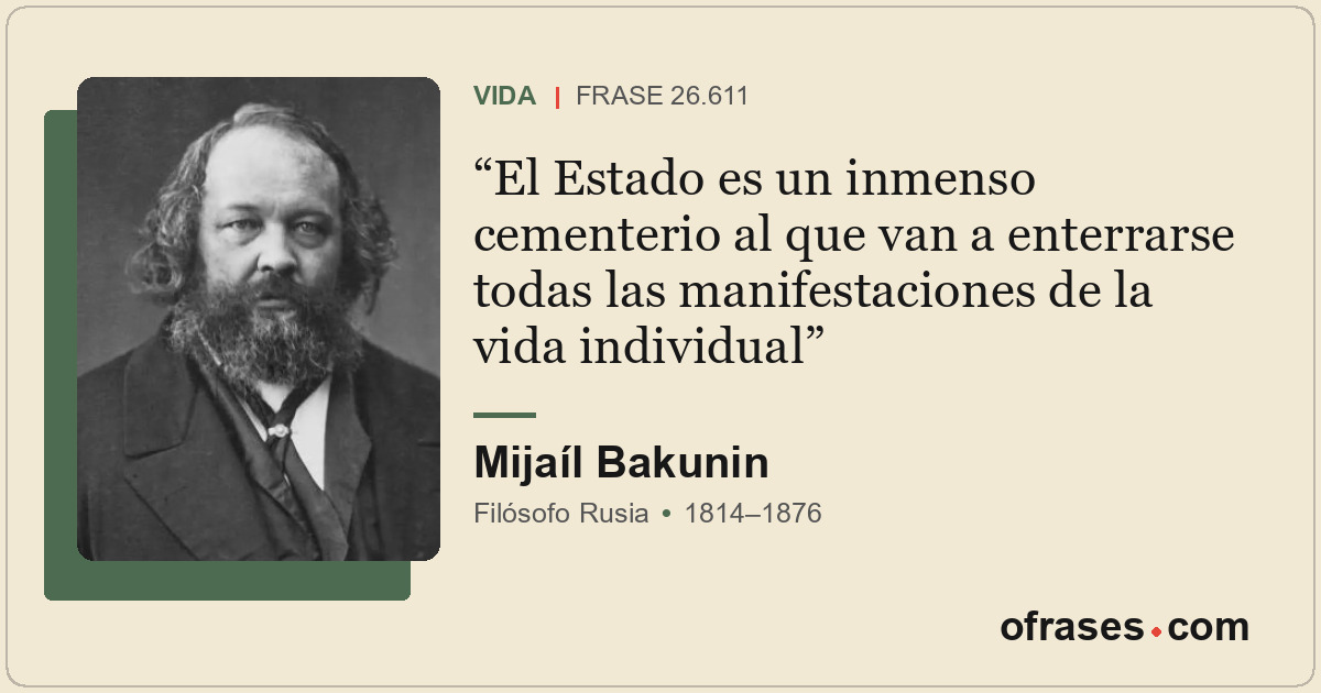 El Estado es un inmenso cementerio al que van a enterrarse todas las manifestaci...