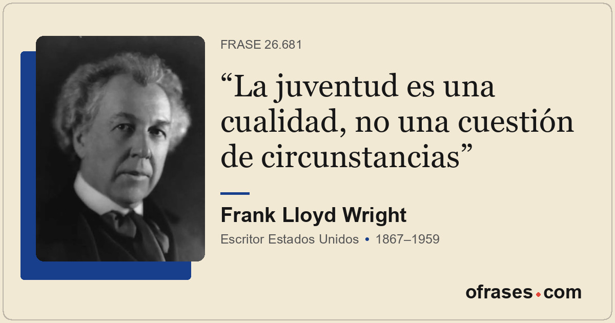 La juventud es una cualidad, no una cuestión de circunstancias