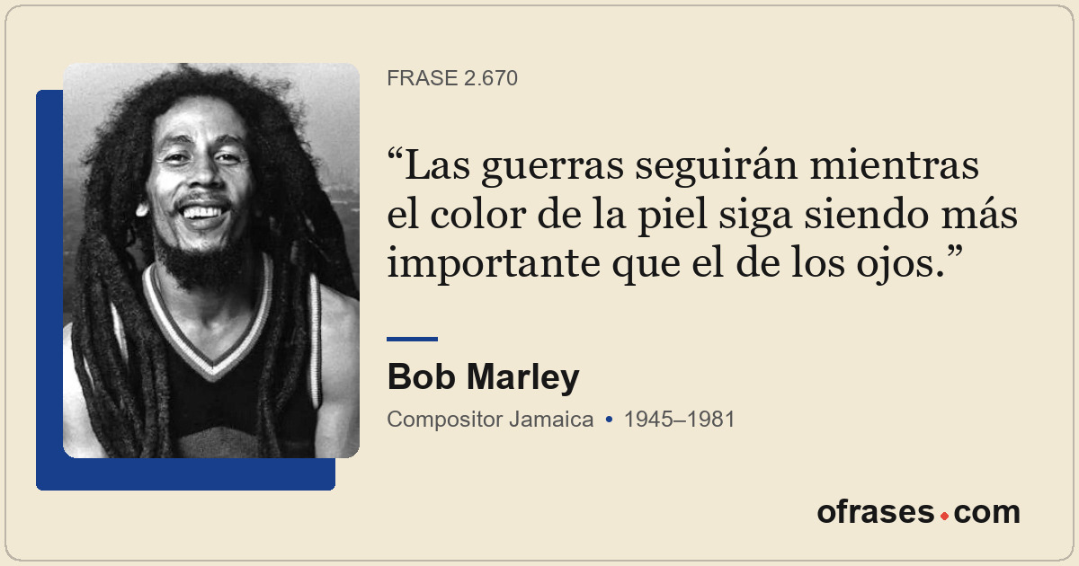 Las guerras seguirán mientras el color de la piel siga siendo más importante que...
