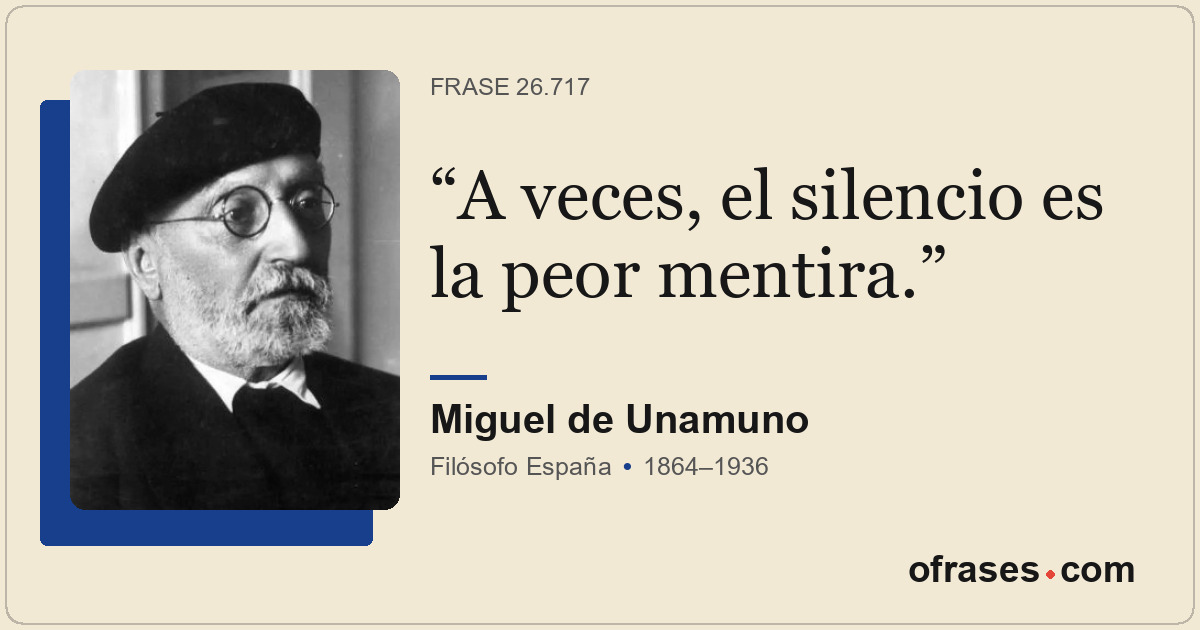A veces, el silencio es la peor mentira.