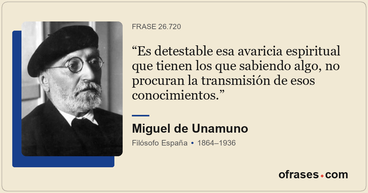Es detestable esa avaricia espiritual que tienen los que sabiendo algo, no procu...