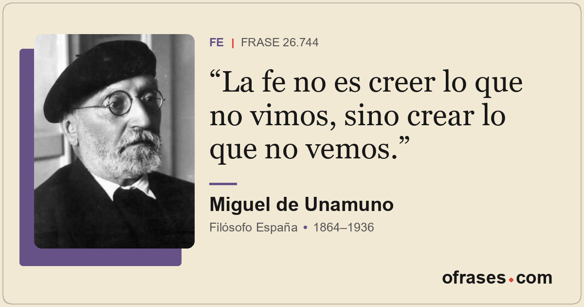 La fe no es creer lo que no vimos, sino crear lo que no vemos.