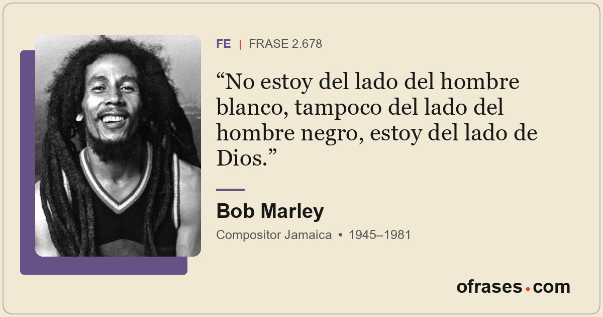 No estoy del lado del hombre blanco, tampoco del lado del hombre negro, estoy de...