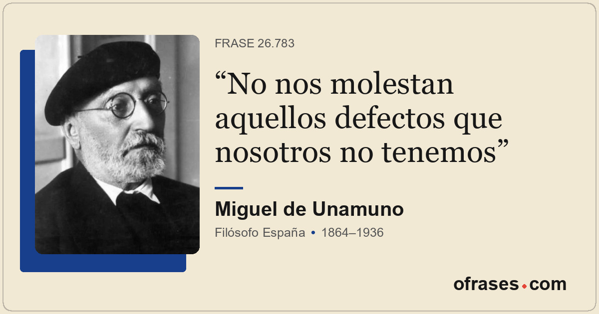 No nos molestan aquellos defectos que nosotros no tenemos