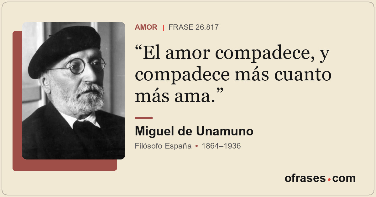 El amor compadece, y compadece más cuanto más ama.