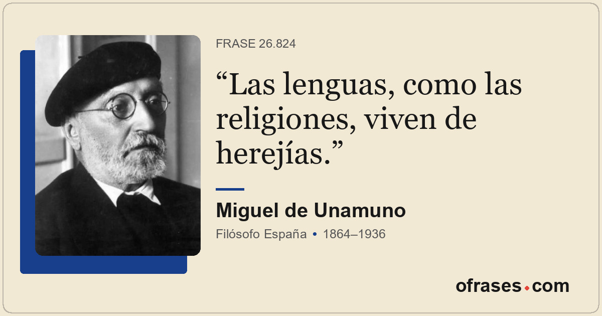 Las lenguas, como las religiones, viven de herejías.
