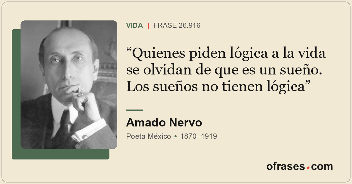Quienes piden lógica a la vida se olvidan de que es un sueño. Los sueños no tien...