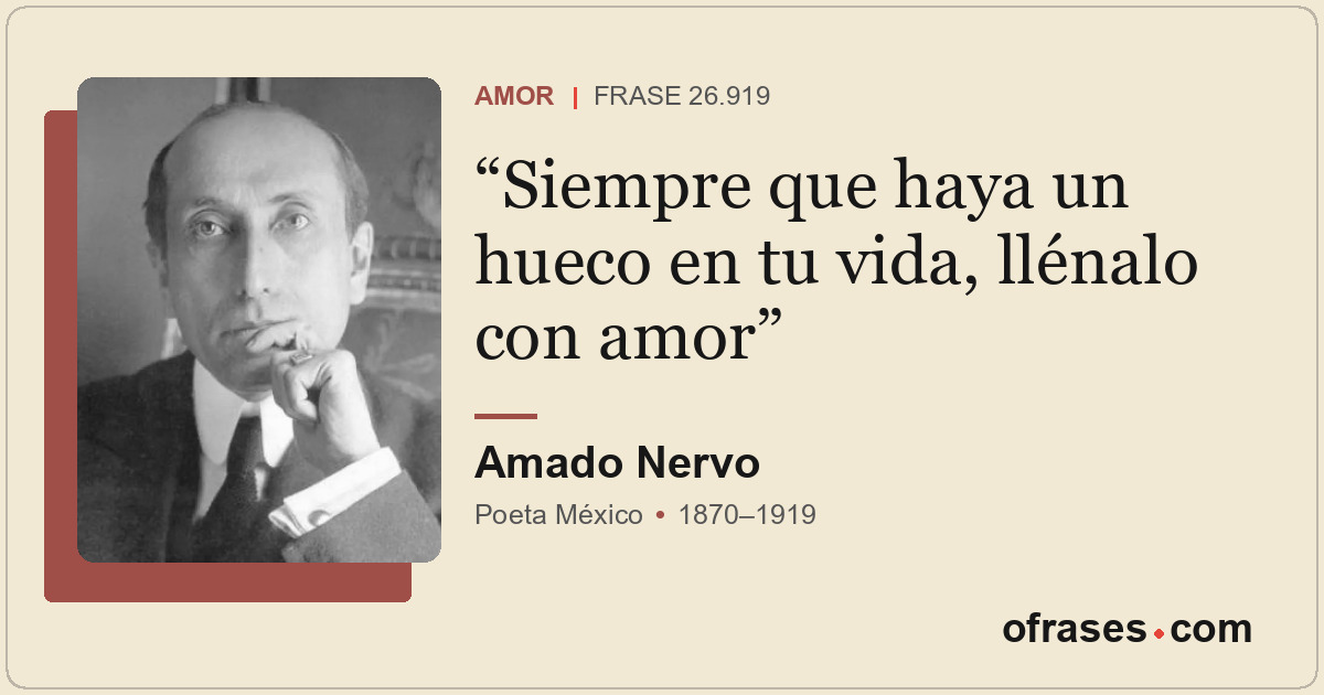 Siempre que haya un hueco en tu vida, llénalo con amor
