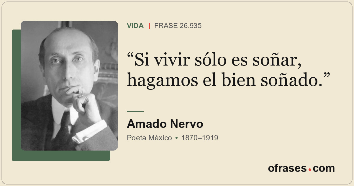 Si vivir sólo es soñar, hagamos el bien soñado.