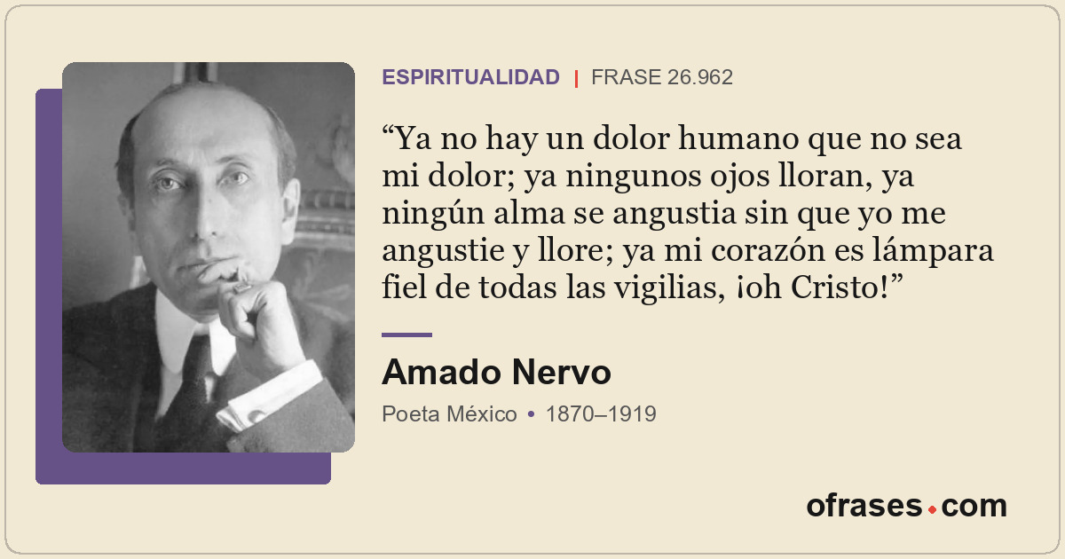 Ya no hay un dolor humano que no sea mi dolor; ya ningunos ojos lloran, ya ningú...